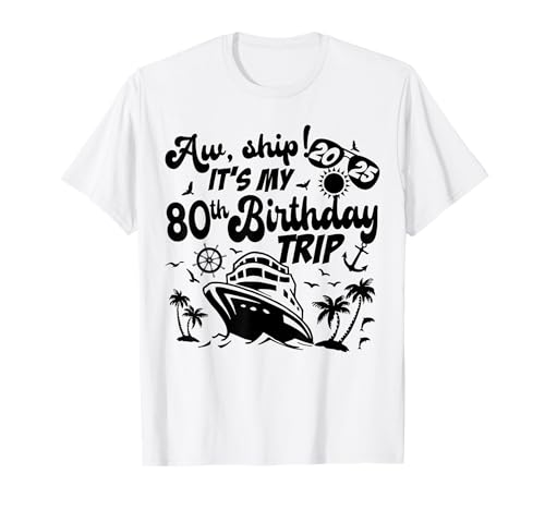 Aw Ship è la mia crociera per il 80° compleanno 2025 Maglietta