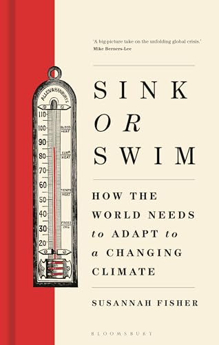 Sink or Swim: How the world needs to adapt to a changing climate