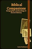 Biblical Companions: Geography, Archaeology & Sacred History B005D3R90S Book Cover