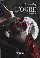 L'Ogre: Partie IV (French Edition) 2957265974 Book Cover