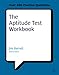 The Aptitude Test Workbook: Discover Your Potential and Improve Your Career Options with Practice Psychometric Tests (Testing Series)