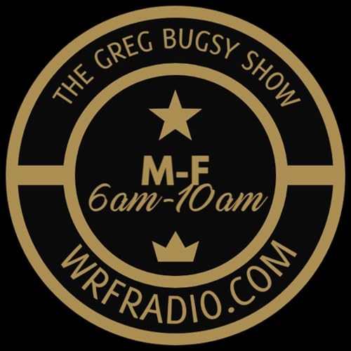 The Greg Bugsy Show Podcast Por Greg Bugsy WRF Radio & Represent Family Consilting arte de portada