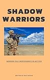  Shadow Warriors: Modern-Day Mercenaries in Action (English Edition)