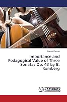 Importance and Pedagogical Value of Three Sonatas Op. 43 by B. Romberg 3659808709 Book Cover