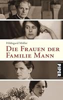 Die Frauen der Familie Mann 3492245765 Book Cover