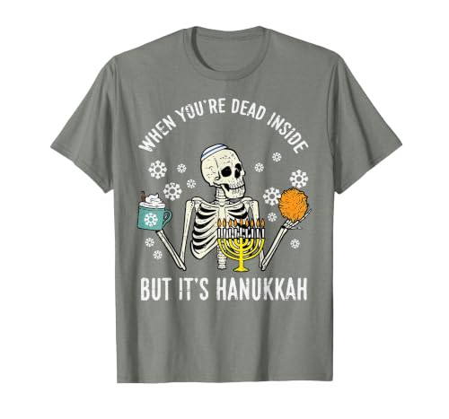 Youre Dead Inside But Hanukkah Chanukah Skeleton Men Women T-Shirt, Men, Olive Heather, Large