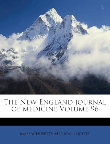 The New England journal of medicine Volume 96