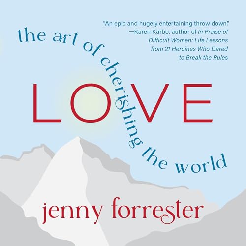 Love: The Art of Cherishing the World cover art