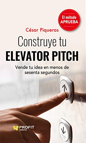 Construye Tu Elevator Pitch - Vende Tu Idea En Menos De Sesenta Segundos