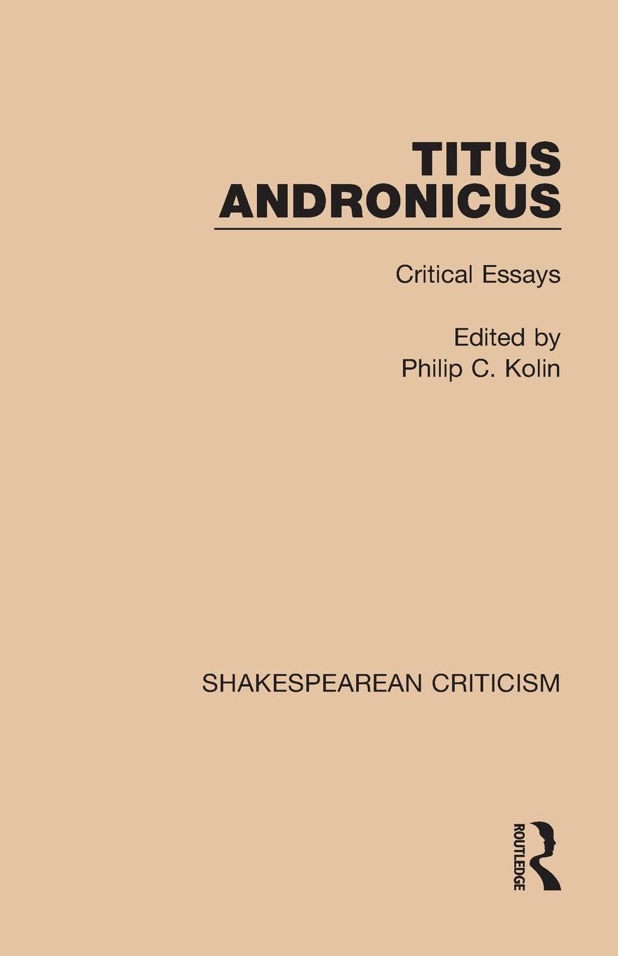 Titus Andronicus: Critical Essays (Shakespearean Criticism)