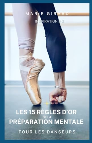 livre LES 15 RÈGLES D’OR DE LA PRÉPARATION MENTALE POUR LES DANSEURS