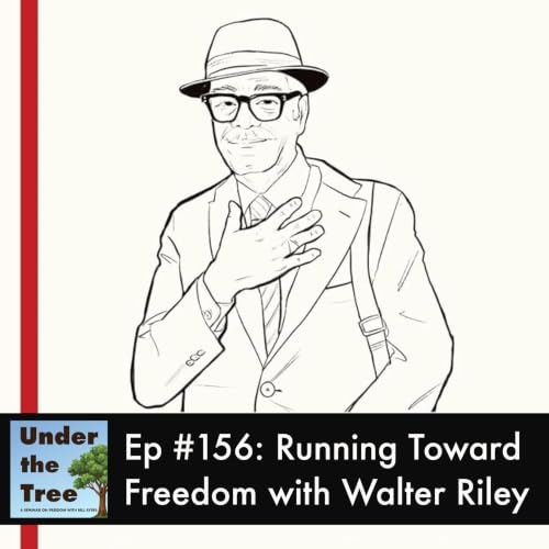 RUNNING TOWARD FREEDOM with Walter Riley