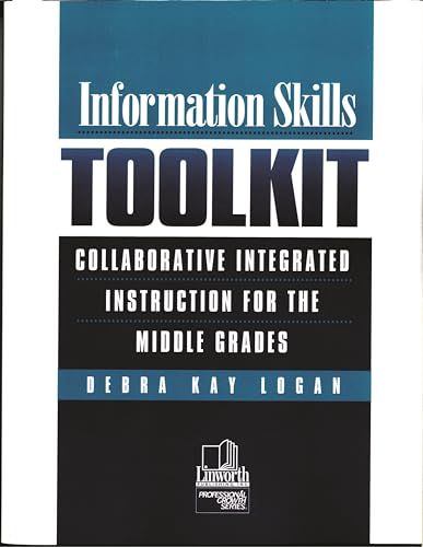 Information Skills Toolkit: Collaborative Integrated Instruction for the Middle Grades (Professional Growth (Paperback))