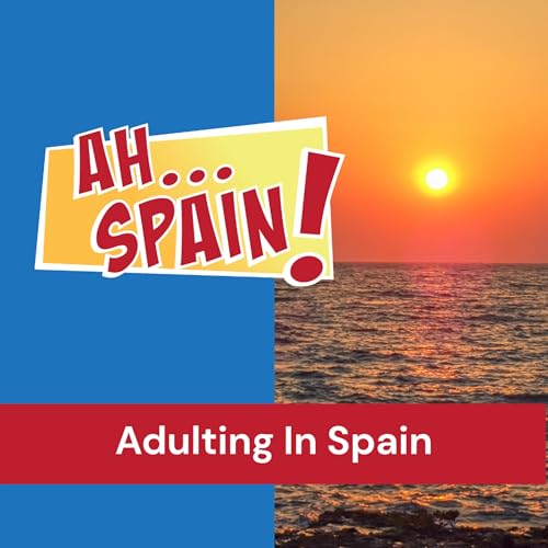 Adulting In Spain