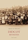 didcot oxfordshire  Didcot Revisited