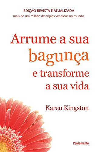 Arrume a sua Bagunça e Transforme a sua Vida