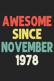 Photo Gallery awesome since november 1978: awesome since birthday lined notebook / journal gift 120 pages 6x9 soft cover matte finish Photo Gallery awesome since november 1978: awesome since birthday lined notebook / journal gift 120 pages 6x9 soft cover matte finish