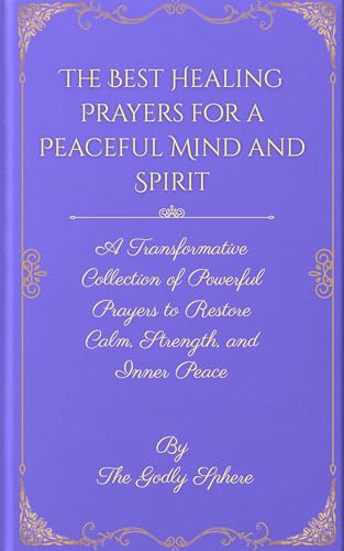 The Best Healing Prayers for a Peaceful Mind and Spirit: