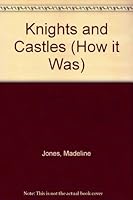Knights and Castles (How It Was Series) 071346352X Book Cover