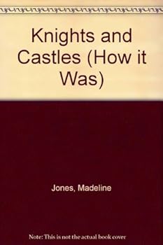 Hardcover Knights and Castles (How It Was Series) Book