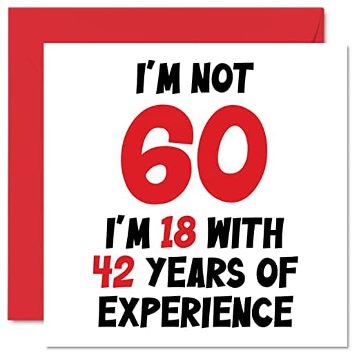 Tarjeta felicitación 60 cumpleaños mujeres hombres, no 60 18 años con 42 años experiencia, divertida 60 años felicitación mamá papá, abuela, abuela, abuela, nan abuelo, 145 mm x 145 mm