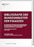  Bibliografie der Bundesminister der Finanzen: Ein umfassendes Verzeichnis aller Veröffentlichungen mit Anmerkungen aus einem Dreivierteljahrhundert ... vom Bundesministerium der Finanzen.