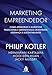 Marketing empreendedor: Como aprimorar o marketing tradicional e garantir mais criatividade, liderança e sustentabilidade