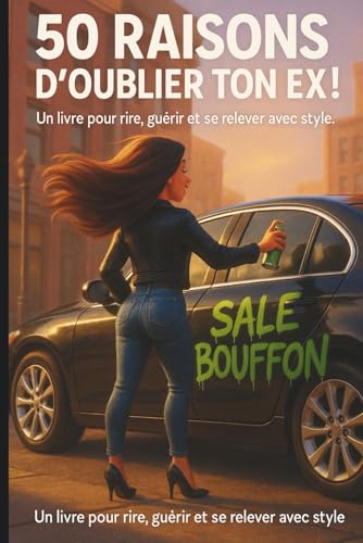 50 raisons dfoublier ton ex !: Un