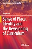 Sense of Place, Identity and the Revisioning of Curriculum (Cultural Studies and Transdisciplinarity in Education)