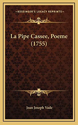La Pipe Cassee, Poeme (1755) (French Edition)