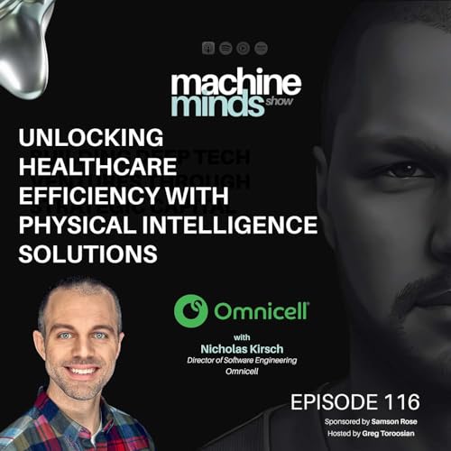 Unlocking Healthcare Efficiency with Physical Intelligence Solutions with Nicholas Kirsch