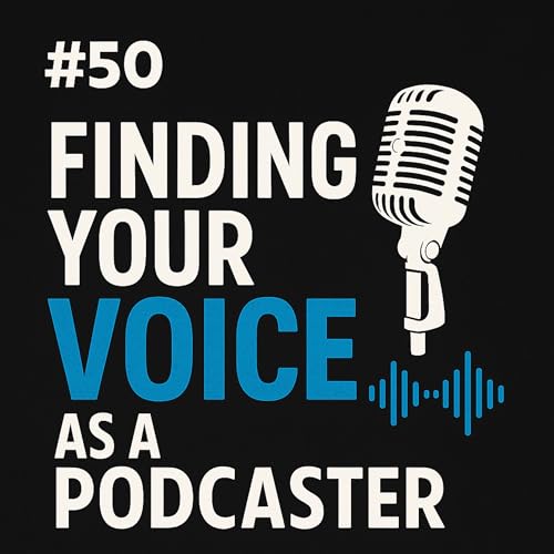 #50 Finding Your Voice as a Podcaster with Dr. Fred Moss