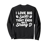 I Love Big Sacks Tight Ends And Strong D Funny Football Sweatshirt