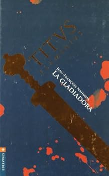 La gladiadora: 2 (Titus Fla...