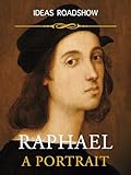 Raphael: A Portrait