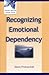 Recognizing Emotional Dependency (People Helping People)