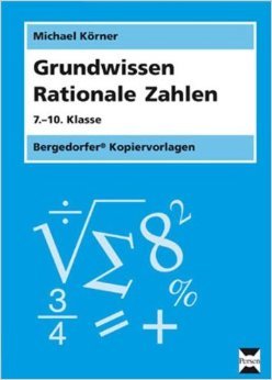 Grundwissen Rationale Zahlen: 7.-10. Klasse ( 8. Juli 2011 )