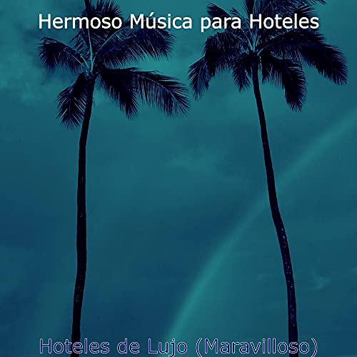 Écouter Hoteles de Lujo (Maravilloso) par Hermoso Música para Hoteles ...