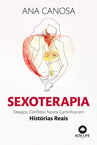 Sexoterapia: desejos, conflitos, novos caminhos em histórias reais