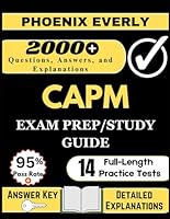 CAPM Exam Prep/Study Guide: 2000+ Questions, Answers, and Explanations B0DF7YCZNF Book Cover