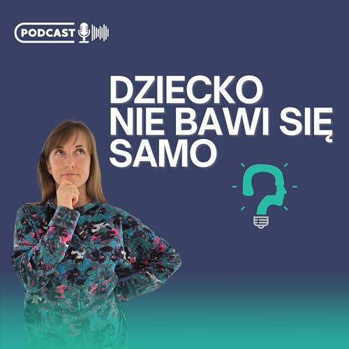 🎧 Dziecko nie bawi się samo? Sprawdź, co możesz zrobić.
