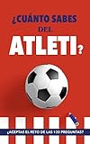 atletico madrid trikot joao felix  ¿Cuánto sabes del Atleti?: ¿Aceptas el reto de las 120 preguntas? Un libro del Atlético de Madrid diferente. Libro de fútbol para colchoneros