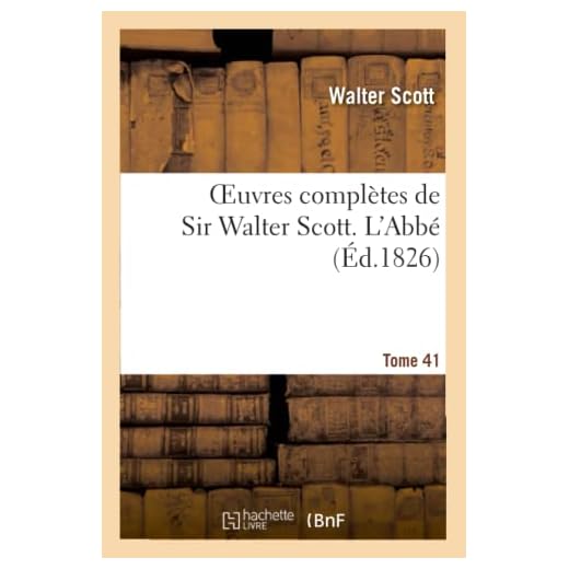 Oeuvres complètes de Sir Walter Scott. Tome 41 L'Abbé. T3 (Litterature)