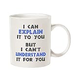This Funny Engineer Coffee Mug Christmas Gifts, I Can Explain It to You But I Can't Understand It for You Best Gifts for Engineer Porcelain Cup White 11 Oz - Image 1