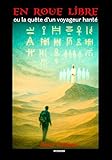  En roue libre ou la quête d\'un voyageur hanté (French Edition)