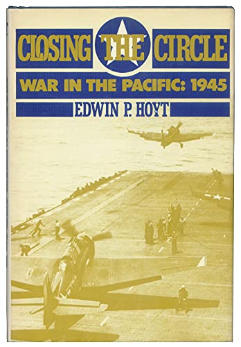 CLOSING THE CIRCLE, War In The Pacific: 1945. [German] B003X029GM Book Cover
