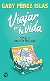 Viajar por la vida (Spanish Edition)