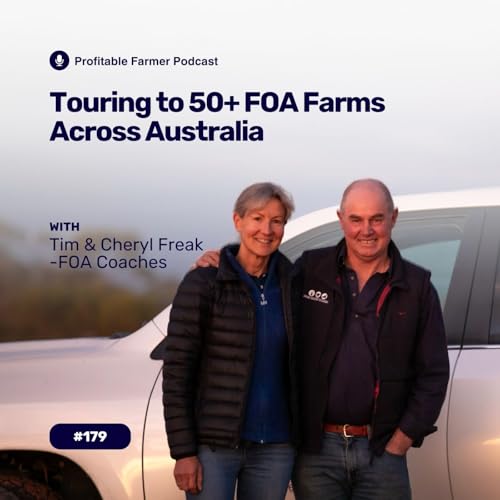# 179 - Touring to 50+ FOA Farms Across Australia with Tim and Cheryl Freak Podcast Por  arte de portada
