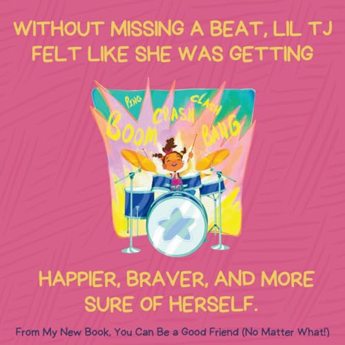 You Can Be a Good Friend (No Matter What!): A Lil TJ Book (56th NAACP Image Award Winner for Children's Literature) - Image 23