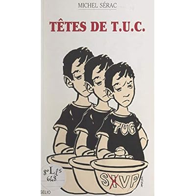 T&ecirc;tes de T.U.C.: Nouveaux chantiers de jeunesse, main-d'&oelig;uvre &agrave; bas prix : les "stages" pour jeunes